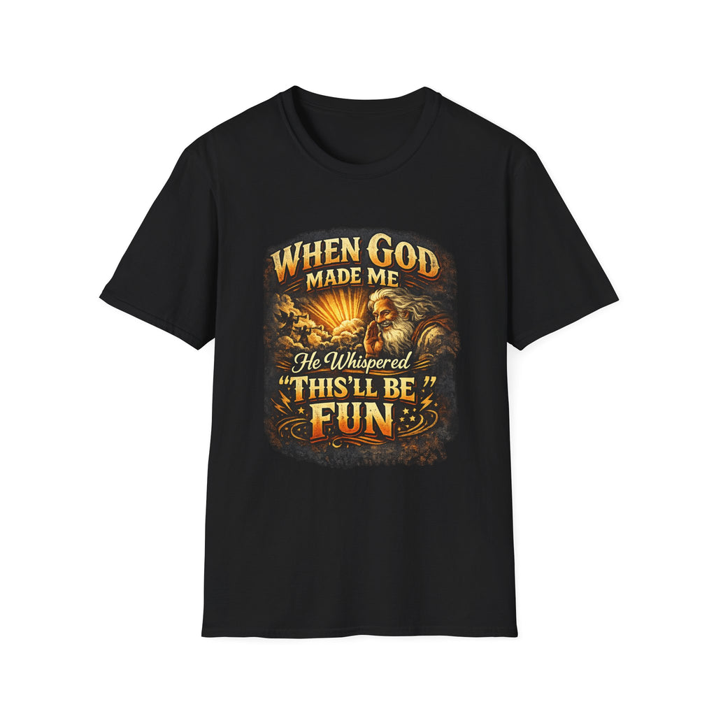 WHEN GOD MADE ME TEE