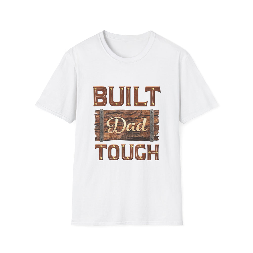 Built dad tough tee shirt