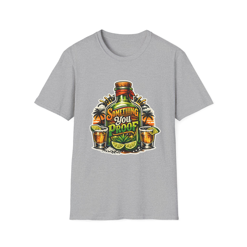 Tequila Bottle 'Something You Proof' T-Shirt — Tropical Cocktail Graphic Tee