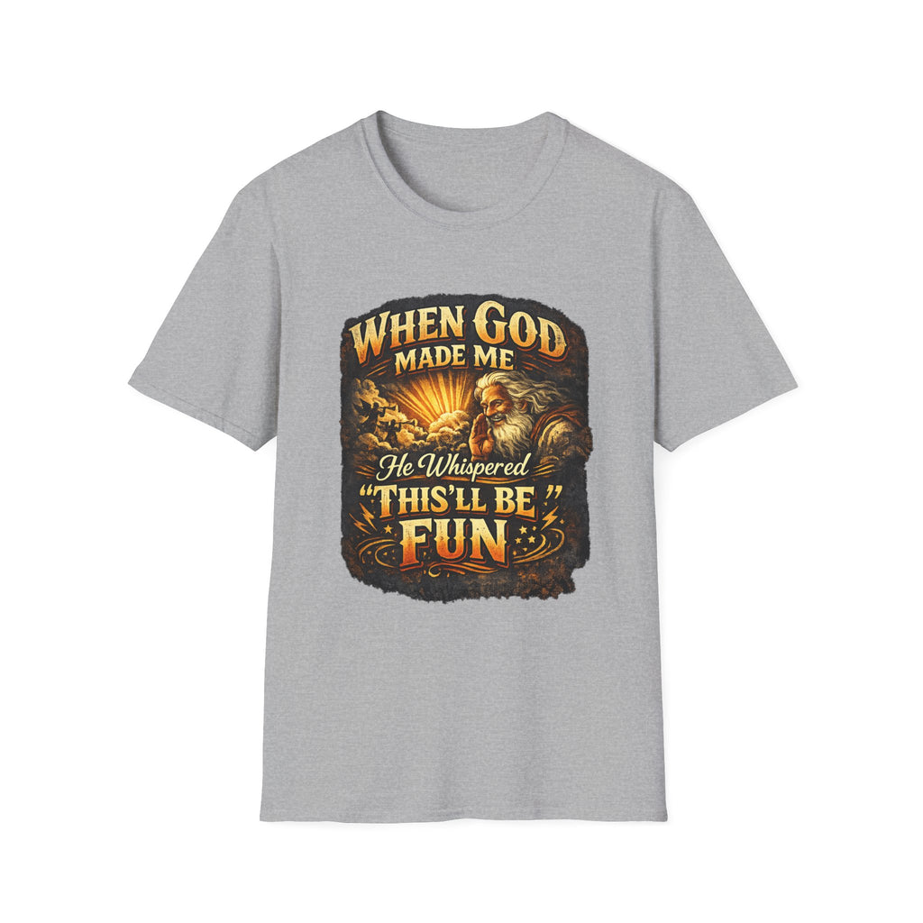 WHEN GOD MADE ME TEE